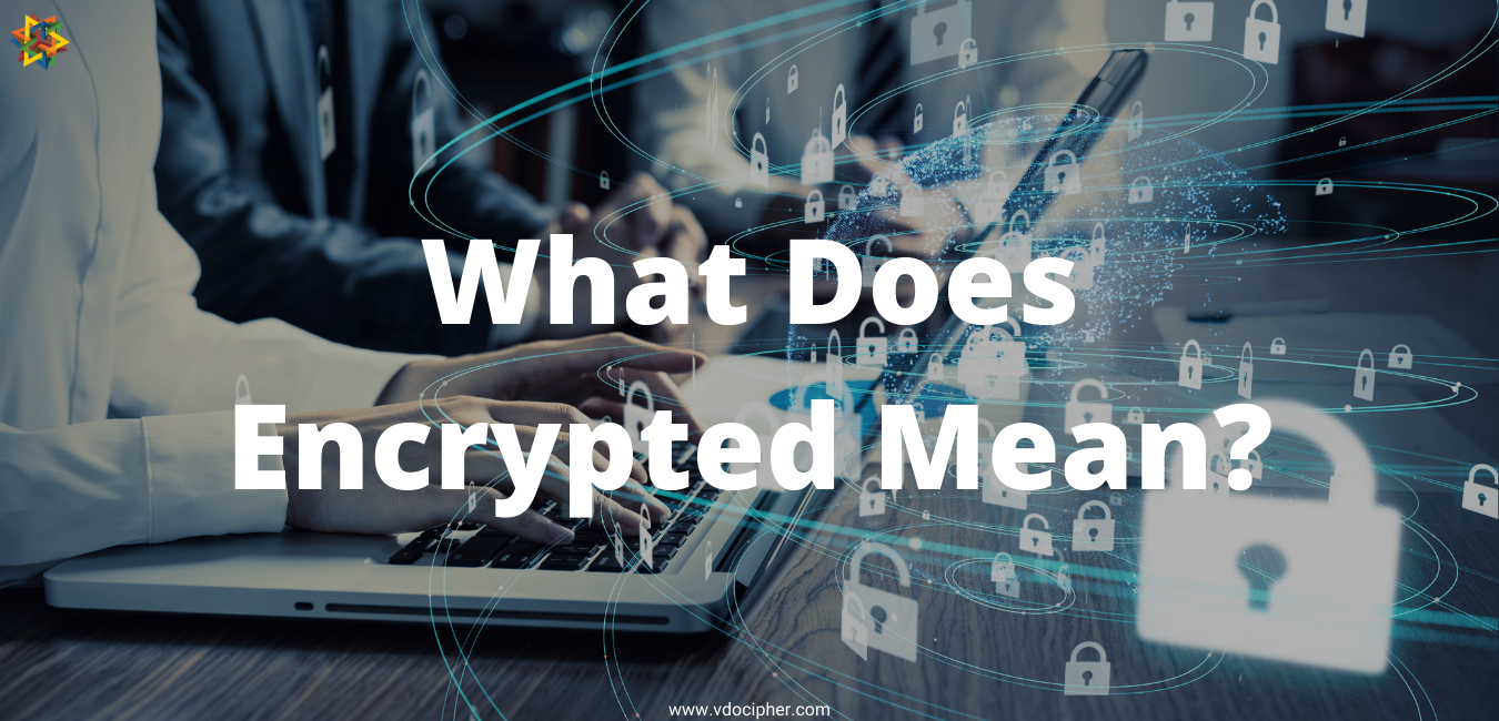 what-does-encrypted-mean-all-you-need-to-know-vdocipher-blog