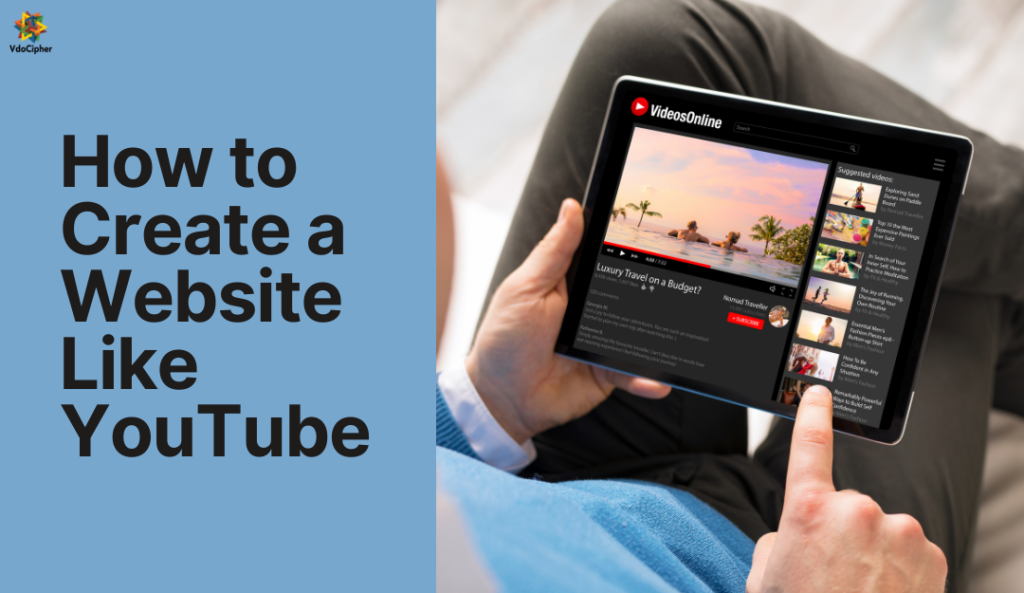 How to Create a Website Like YouTube