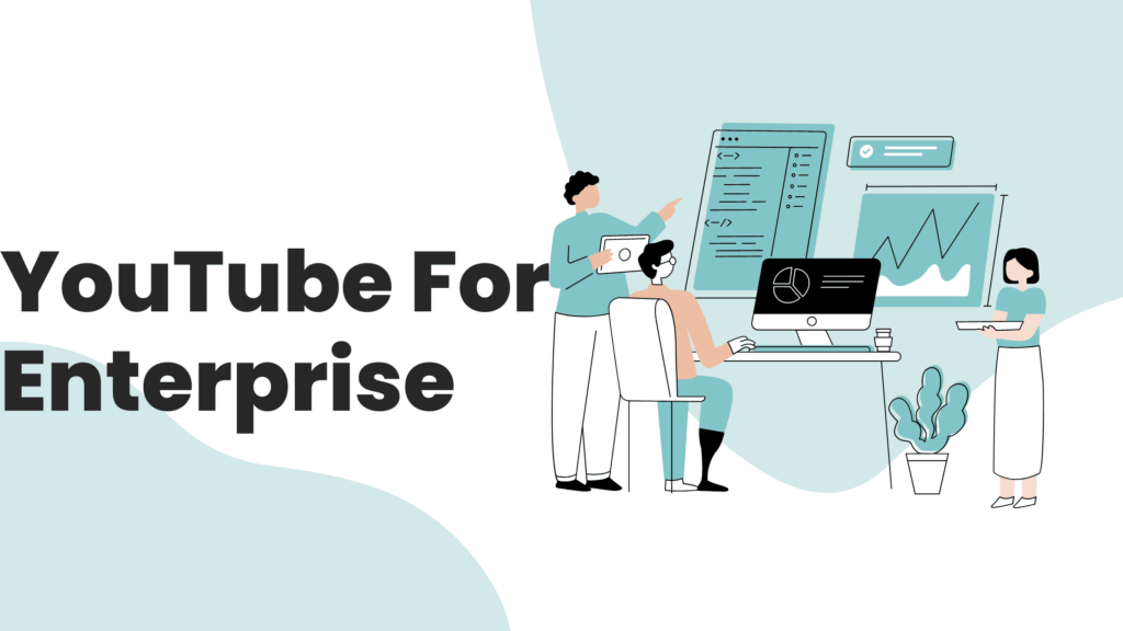 Youtube For Enterprise